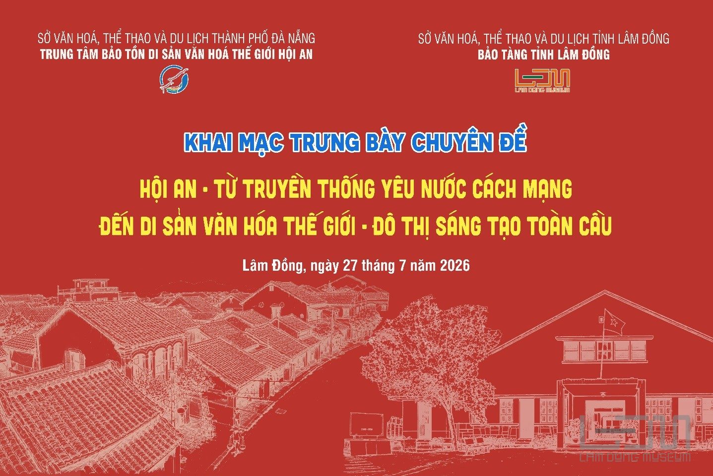 Triển lãm “Hội An - từ truyền thống cách mạng yêu nước đến Di sản văn hóa thế giới - Đô thị sáng tạo toàn cầu”, tại Di tích quốc gia Nhà lao thiếu nhi Đà Lạt